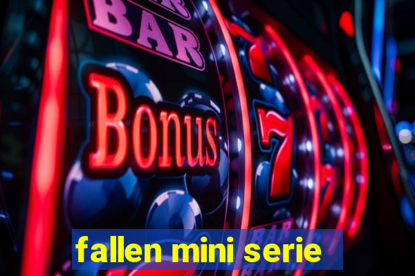 fallen mini serie